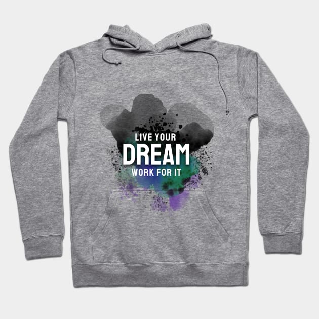 live your dream Hoodie by Eva Passi Arts